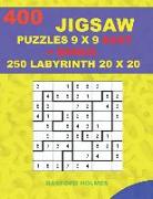 400 Jigsaw Puzzles 9 X 9 Easy + Bonus 250 Labyrinth 20 X 20: Sudoku Easy Levels and Maze Puzzles Very Hard Level