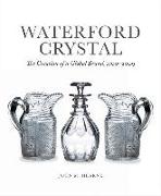 Waterford Crystal: The Creation of a Global Brand