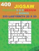 400 Jigsaw Puzzles 9 X 9 Medium + Bonus 250 Labyrinth 20 X 20: Sudoku Medium Levels and Maze Puzzles Very Hard Level