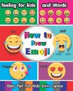 How to Draw Emoji: The Feeling for Kids and Words