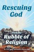 Rescuing God from the Rubble of Religion