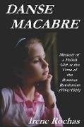 Danse Macabre: Memoir of a Polish Girl at the Time of the Russian Revolution (1914/1924)