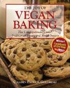 The Joy of Vegan Baking: The Compassionate Cooks' Traditional Treats and Sinful Sweets