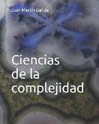 Ciencias de la Complejidad: Teoría General de Sistemas, Pensamiento Sistémico Y Sus Aplicaciones Prácticas En Las Ciencias Económicas, Ambientales