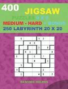 400 Jigsaw Puzzles 9 X 9 Medium - Hard + Bonus 250 Labyrinth 20 X 20: Sudoku Medium - Hard Levels and Maze Puzzles Very Hard Level