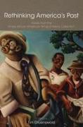 Rethinking America`s Past - Voices from the Kinsey African American Art and History Collection