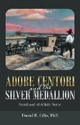 Adobe Centori and the Silver Medallion