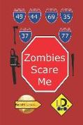 Zombies Scare Me