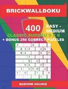 Brickwalldoku 400 Easy - Medium Classic Sudoku 9 X 9 + Bonus 250 Correct Puzzles: Easy and Medium Difficulty Puzzle Book on 104 Pages + 250 Additional