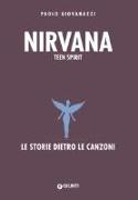 Nirvana. Teen spirit. Le storie dietro le canzoni