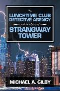 The Lunchtime Club Detective Agency and the Mystery of Strangway Tower
