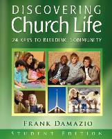 Discovering Church Life: 24 Keys to Building Community - Student Edition