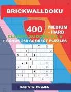 Brickwalldoku 400 Medium - Hard Classic Sudoku 9 X 9 + Bonus 250 Correct Puzzles: Medium and Hard Difficulty Puzzle Book on 104 Pages + 250 Additional