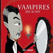 Vampires Are Scary: Halloween Horror Stories for Kids