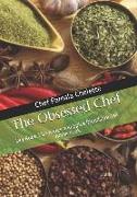 The Obsessed Chef: Dry Rubs, Marinades and Spice Blends for the Home Cook