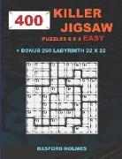 400 Killer Jigsaw Puzzles 9 X 9 Easy + Bonus 250 Labyrinth 22 X 22: Sudoku Easy Level and Maze Puzzle Very Hard Levels