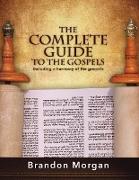 The Complete Guide To The Gospels