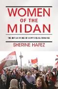 Women of the Midan: The Untold Stories of Egypt's Revolutionaries