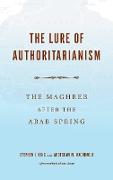 The Lure of Authoritarianism: The Maghreb After the Arab Spring