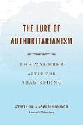 The Lure of Authoritarianism: The Maghreb After the Arab Spring