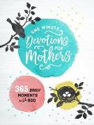 One Minute Devotions for Mothers: 365 Daily Moments with God