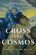 Cross and Cosmos: A Theology of Difficult Glory