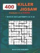 400 Killer Jigsaw Puzzles 9 X 9 Hard + Bonus 250 Labyrinth 22 X 22: Sudoku Hard Level and Maze Puzzle Very Hard Levels