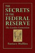 The Secrets of the Federal Reserve -- The London Connection