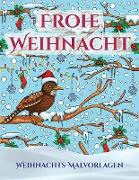 Weihnachts-Malvorlagen: Ein Buch über das Malen (Malen) von Erwachsenen mit 30 einzigartigen Seiten zum Malen von Weihnachten: Ein tolles Weih