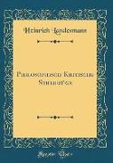 Philosophisch-Kritische Streifzüge (Classic Reprint)