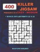 400 Killer Jigsaw Puzzles 9 X 9 Easy - Medium + Bonus 250 Labyrinth 22 X 22: Sudoku Easy - Medium Level and Maze Puzzle Very Hard Levels