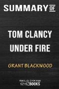 Summary of Tom Clancy Under Fire (A Jack Ryan Jr. Novel)