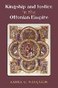 Kingship and Justice in the Ottonian Empire