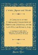 A Catalogue of the Unrivalled Collection of Prints and Drawings, of the Late William Esdaile, Esq., Vol. 1