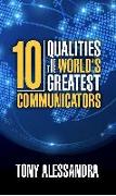 The Ten Qualities of the World's Greatest Communicators