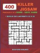 400 KILLER JIGSAW puzzles 9 x 9 HARD - VERY HARD + BONUS 250 LABYRINTH 22 x 22: Sudoku Hard - Very Hard levels and Maze puzzle very hard level