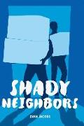 Shady Neighbors