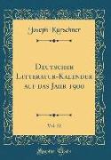 Deutscher Litteratur-Kalender auf das Jahr 1900, Vol. 22 (Classic Reprint)