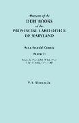 Abstracts of the Debt Books of the Provincial Land Office of Maryland. Anne Arundel County, Volume II. Liber 2