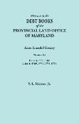 Abstracts of the Debt Books of the Provincial Land Office of Maryland. Anne Arundel County, Volume III. Liber 3
