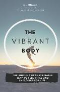 The Vibrant Body: Lose Weight the Sensible Way and Feel Fantastic for Life