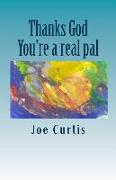 Thanks God: You're a Real Pal