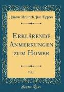 Erklärende Anmerkungen zum Homer, Vol. 1 (Classic Reprint)