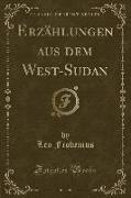 Erzählungen aus dem West-Sudan (Classic Reprint)