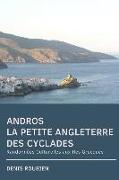 Andros. La Petite Angleterre Des Cyclades: Randonnées Culturelles Aux Iles Grecques