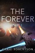 The Forever, Part 3: The Forever Series Books 5 & 6