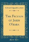 The Fiction of John O'hara (Classic Reprint)