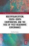 Multipolarization, South-South Cooperation and the Rise of Post-Hegemonic Governance