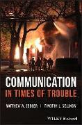 Communication in Times of Trouble