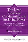 The Law's Universal Condemning and Enslaving Power